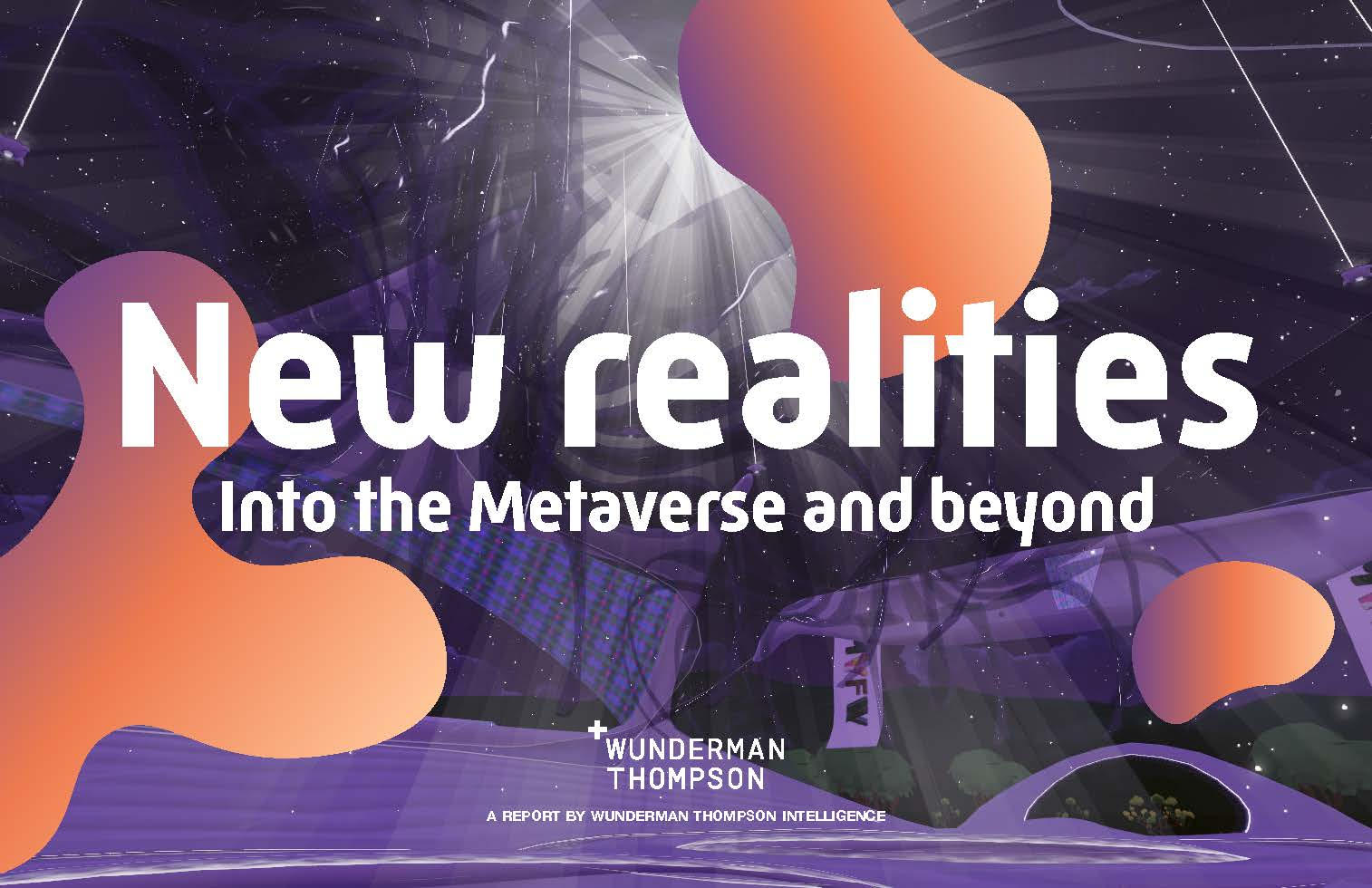 Wunderman Thompson Survey: Awareness of Metaverse Doubled in Less Than a Year
