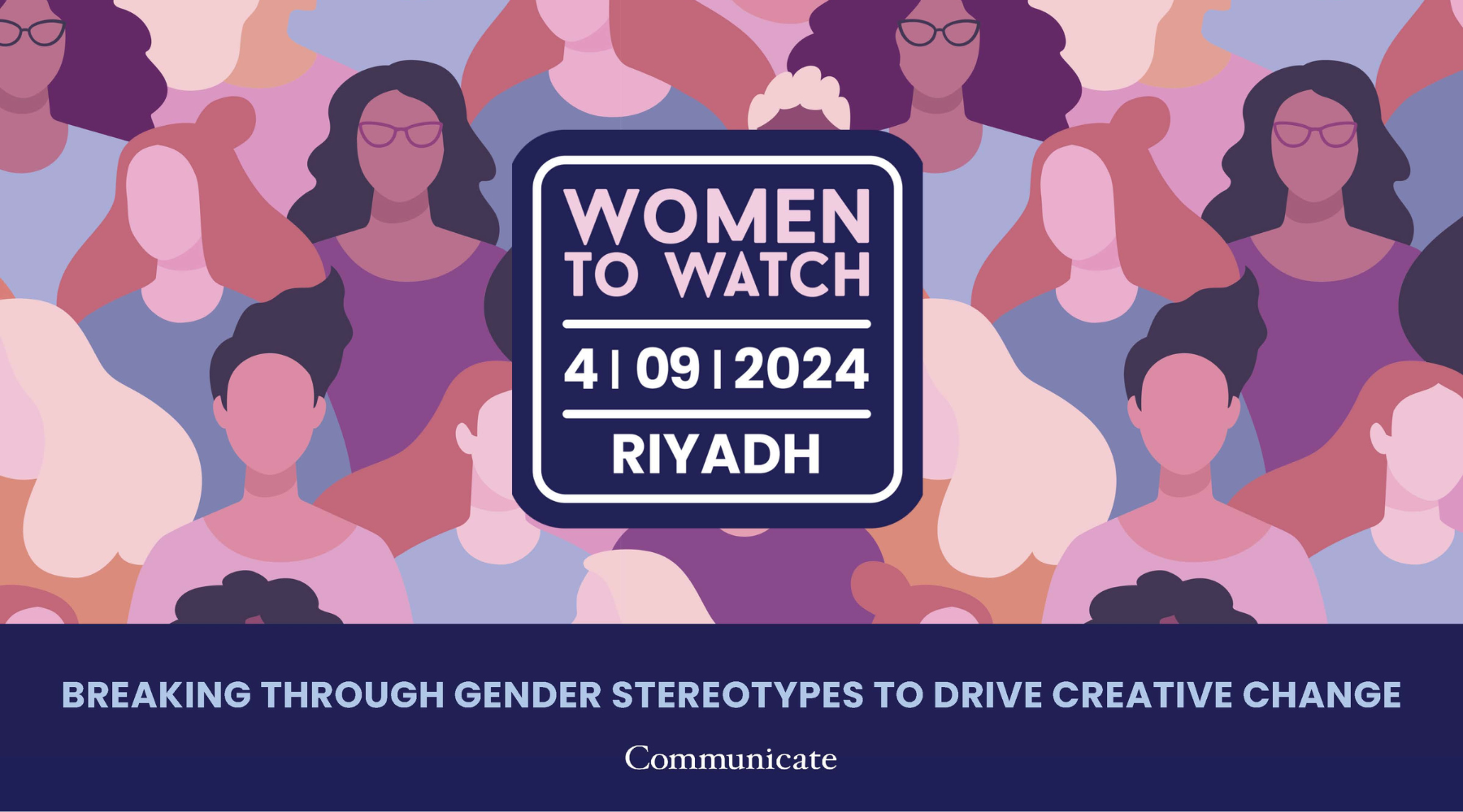 Communicate to Host 2nd Edition of Women to Watch Conference in Riyadh