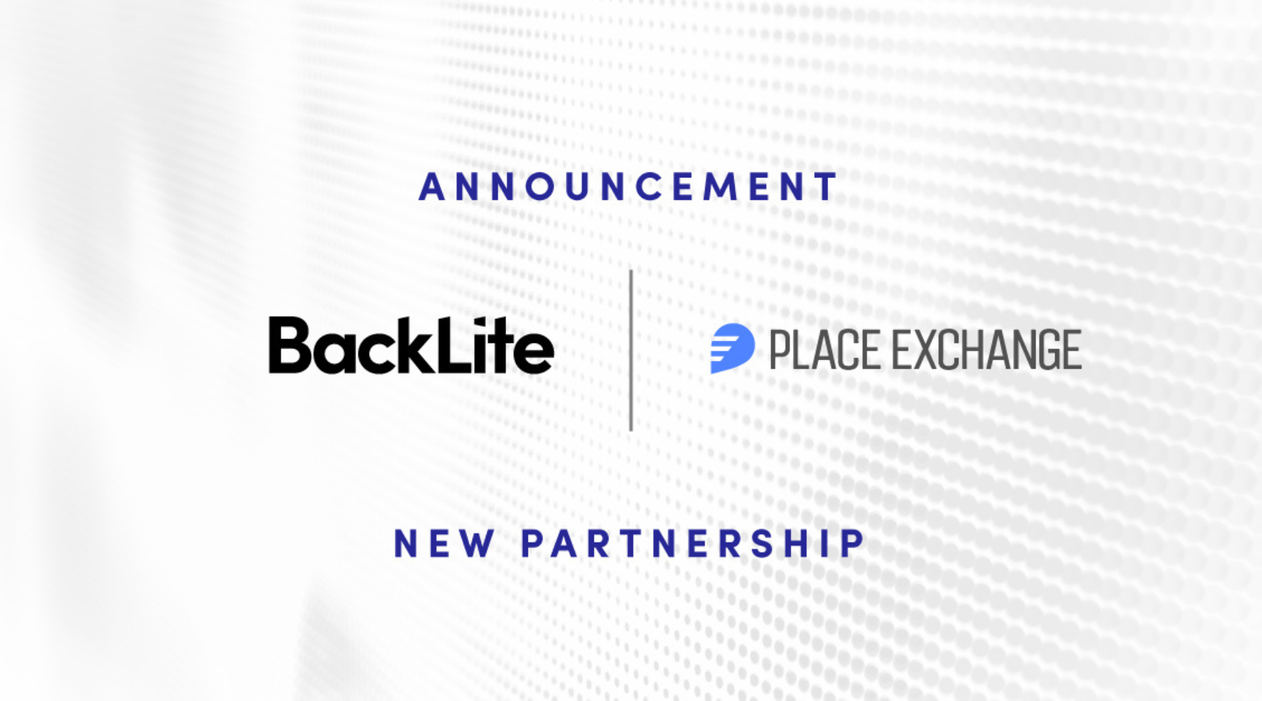 BackLite Media Partners with Place Exchange to Enhance Programmatic OOH Buying Opportunities for Global Advertisers