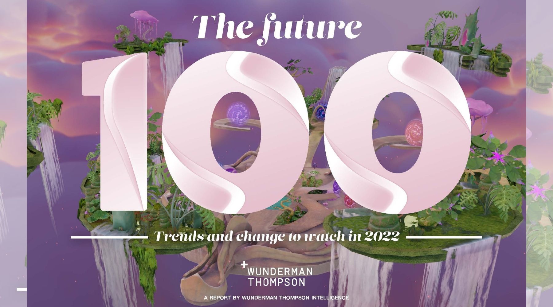 Wunderman Thompson's Top 100 Predictions for 2022