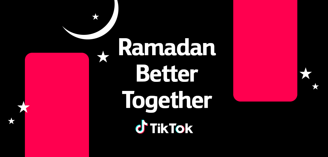 TikTok Invites Users to Create & Inspire During Ramadan